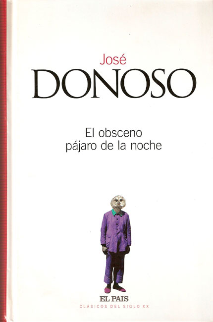 el-obsceno-pajaro-de-la-noche-de-jose-donoso-clasicos-siglo-xx-literatura